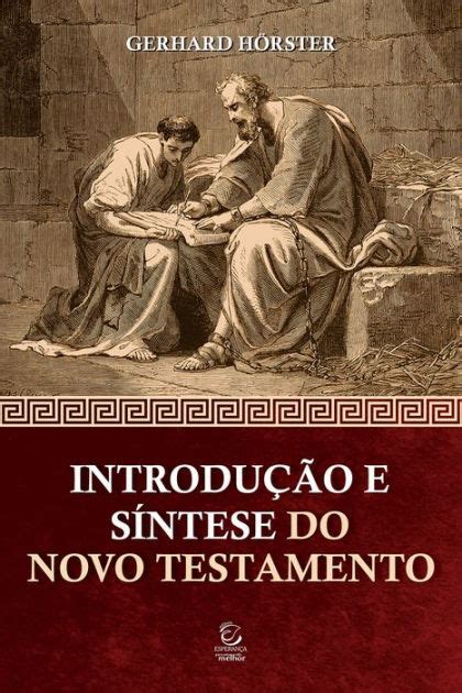 Introdu O E S Ntese Do Novo Testamento Breve Introdu O Ligada Ao