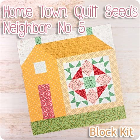 Home Town Quilt Seeds Neighbor No 5 Block Kit Featuring Home Town By Lori Holt Fat Quarter Shop