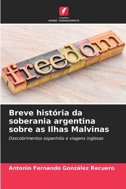 Breve Hist Ria Da Soberania Argentina Sobre As Ilhas Malvinas