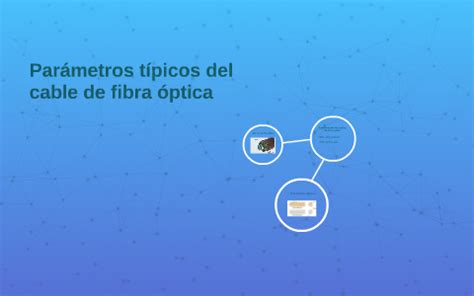 Parametros Tipicos Del Cable De Fibra Optica By DONY CORTINEZ