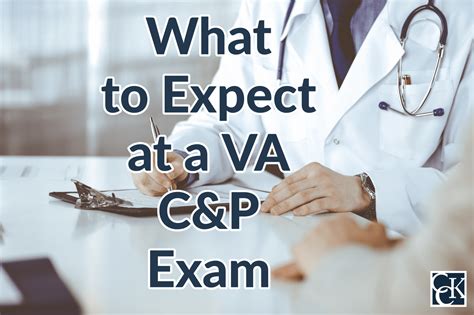 What To Expect At A VA C P Exam CCK Law