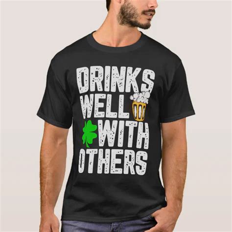 Drinks Well With Others St Patricks Day Drunk T Shirt Zazzle