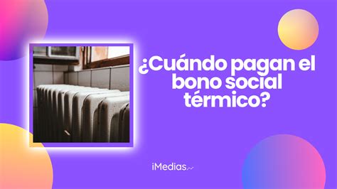 Cuándo pagan el bono social térmico iMedias