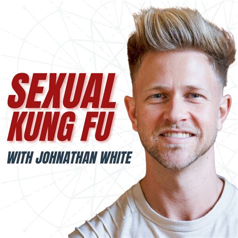 Positions For Sexual Healing Sexual Kung Fu With Johnathan White