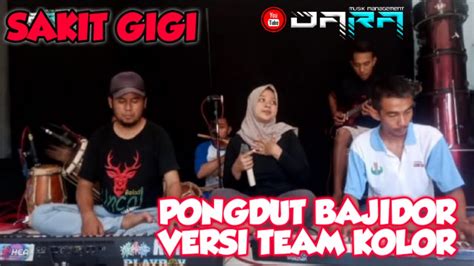 Sakit Gigi Pongdut Bajidor Colab Bareng Balad Uncal Cover