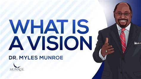 What Is Vision | Dr. Myles Munroe - thejesusculture