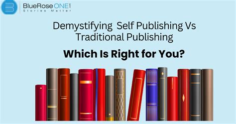 Demystifying Self Publishing Vs Traditional Publishing Which Is Right