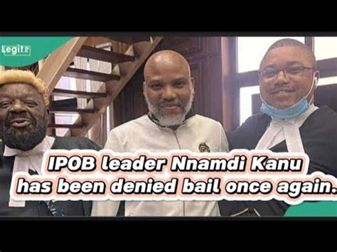 IPOB Leader Nnamdi Kanu Has Been Denied Bail Once Again Nnamdikanu