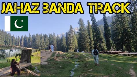 Jahaz Banda Track Beautiful Way To Jahaz Banda Kumrat Valley Today