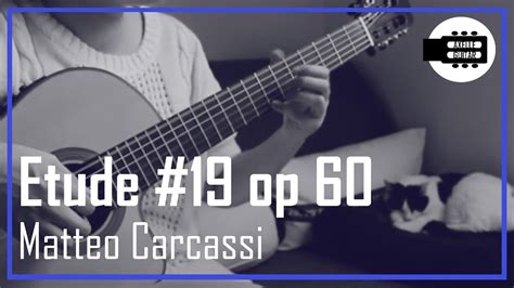 Opus 60 Etude 19 Carcassi YouTube