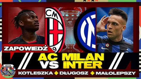 Ac Milan Inter WŁoski PÓŁfinaŁ Ligi MistrzÓw Kto Faworytem Analiza