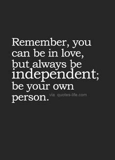 Inspirational Quotes About Being Independent. QuotesGram