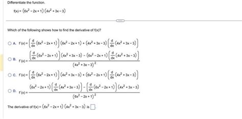 Solved Differentiate The Function F X 6x2−2x 1 4x2 3x−3