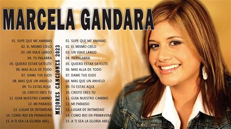 LA MEJOR MUSICA CRISTIANA 2023 MARCELA GANDARA SUS MEJORES EXITOS MIX