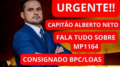 URGENTE CONSIGNADO BPC LOAS DEPUTADO FEDERAL CAPITÃO FALA TUDO SOBRE