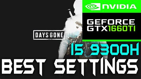 Days Gone Gtx Ti Best Optimized Settings In