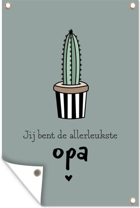 Tuinposter Tuindoek Tuinposters Buiten Spreuken Opa Jij Bent