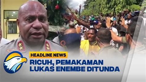 Belasan Orang Terluka Pemakaman Lukas Enembe Ditunda YouTube