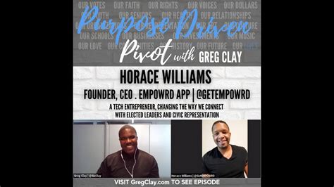 Purpose Driven Pivot With Greg Clay Feat Horace Williams Youtube