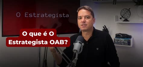 O que é o Estrategista OAB Blog Exame de Ordem