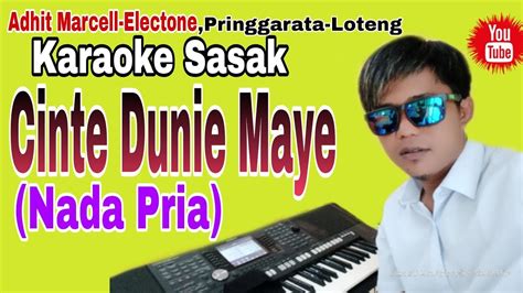 Terbaru Karaoke Sasak Cinte Dunie Maye Nada Pria Karya Adrian Saputra