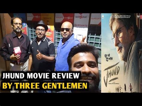 Jhund Movie Review By Three Gentlemen Amitabh Bachchan Nagraj