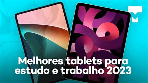 Os 10 Melhores Tablets Para Comprar Em 2023 TecMundo