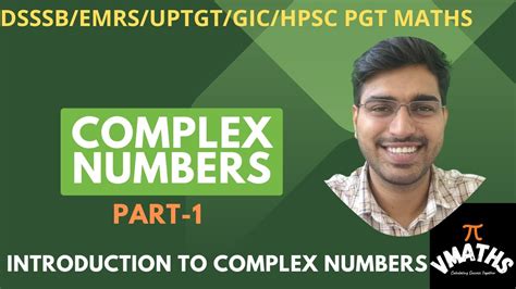 Chapter 7 COMPLEX NUMBERS Part 1 DSSSB BPSC EMRS UP HPSC TGT PGT