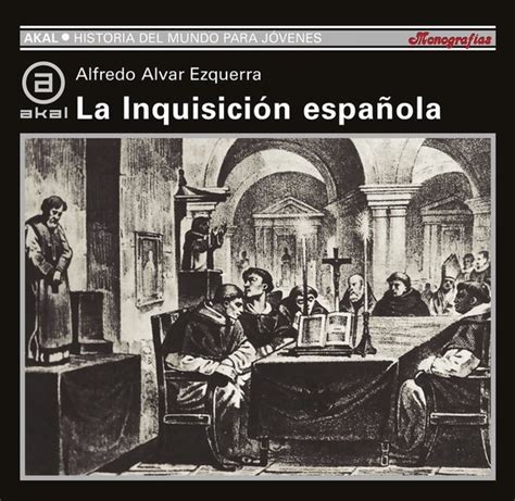 Historia Del Mundo 64 La Inquisición Española Ebook Alfredo Alvar