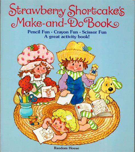 Strawberry Shortcake's Make-and-Do Book: Strawberry Shortcake, Muriel ...