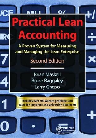 Practical Lean Accounting A Proven System For Measuring And Managing