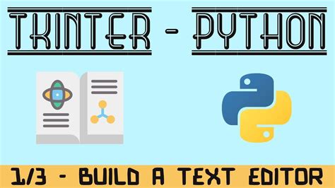 How To Build A Text Editor With Python And Tkinter Part 1 Of 3 Youtube