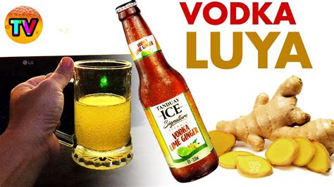 Alak Na May Luya Tanduay Ice Vodka Lime Ginger Youtube