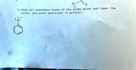 Solved Anion And Label Che Draw All Resonance Forms The Given Ortho And Para Positions 8 Points