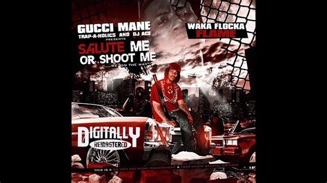 Waka Flocka Flame Salute Me Or Shoot Me Intro Feat Gucci Mane