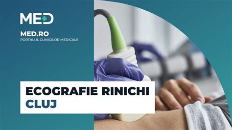 Ecografie Rinichi Cluj Top Clinici Verificate Med Ro