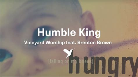 Humble King Official Lyric Video Vineyard Worship Feat Brenton