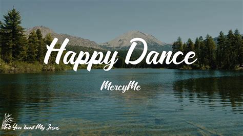 Mercyme Happy Dance Lyrics Happy Dance Oh Youtube