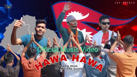 Hawa Hawa Nepali Song New Nepali Rap Song Pradip Shah Official