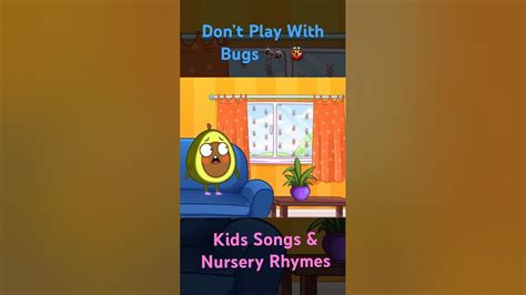 Dont Play With Bugs 🐜 🐞 🐛 Kids Songs And Nursery Rhymes Shorts