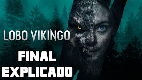 LOBO VIKINGO FINAL EXPLICADO PELICULA NETFLIX YouTube