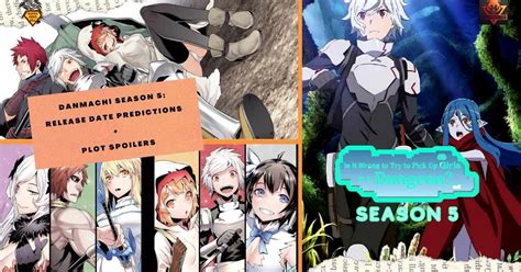 Danmachi Season 5 Release Date Predictions Plot Spoilers