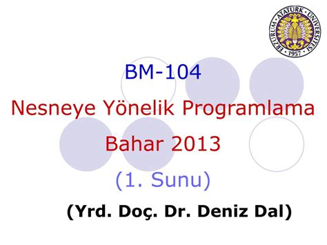 PPT BM 104 Nesneye Yönelik Programlama Bahar 201 3 1 Sunu Yrd