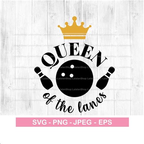 Queen Of The Lanes Svg Bowling Svg Bowling Ball Svg Bowing Etsy