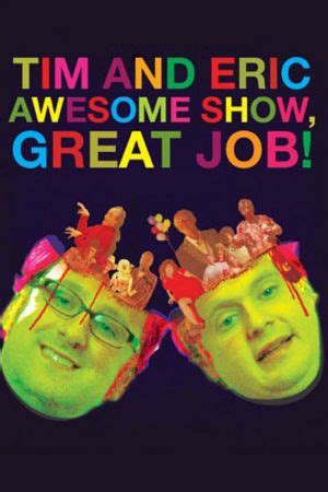 Watch Tim and Eric Awesome Show, Great Job! | 123movies