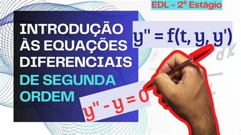 Aula 21 Introdução às Equações Diferenciais De Segunda Ordem Youtube