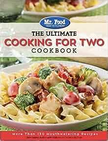 Mr. Food Test Kitchen: The Ultimate Cooking For Two Cookbook: More Than ...