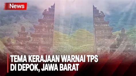 Unik Tema Kerajaan Warnai 7 TPS Di Depok Jawa Barat