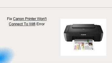 Ppt Solution To Fix Canon Printer Wifi Connectivity Error Powerpoint