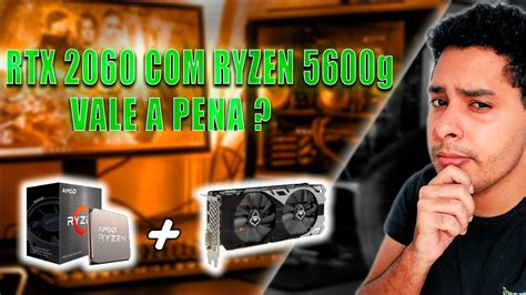 Rtx Ainda Vale A Pena Testei Ela Em Jogos Ryzen G